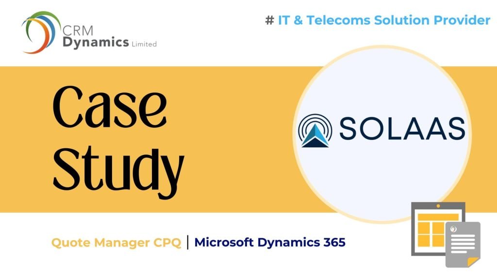 CASE STUDY: SolaaS |IT & Telecoms Solution provider Quote Manager CPQ for Microsoft Dynamics 365